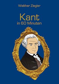 Kant in 60 Minuten - Walther Ziegler - E-Book