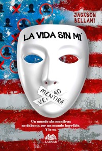 La vida sin mí - Jackson Bellami - E-Book