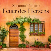 Feuer des Herzens (Ungekürzt) - Susanna Tamaro - Hörbuch