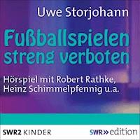 Fussballspielen streng verboten - Uwe Storjohann - Hörbuch
