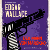 Der Mann von Marokko (Ungekürzt) - Edgar Wallace - Hörbuch
