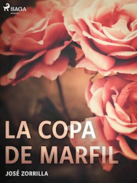 La copa de marfil - José Zorrilla - E-Book