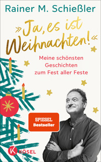 »Ja, es ist Weihnachten!« - Rainer M. Schießler - E-Book