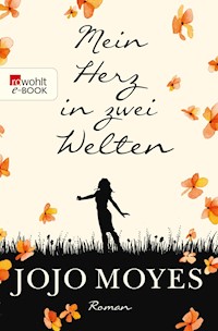 Mein Herz in zwei Welten - Jojo Moyes - E-Book