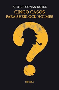 Cinco casos para Sherlock Holmes - Arthur Conan Doyle - E-Book