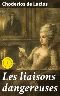 Les liaisons dangereuses - Choderlos de Laclos - E-Book