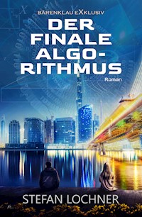 Der finale Algorithmus - Stefan Lochner - E-Book