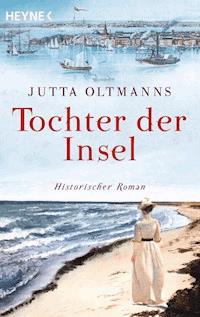 Tochter der Insel - Jutta Oltmanns - E-Book