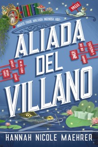 Aliada del villano - Hannah Nicole Maehrer - E-Book
