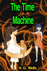 The Time Machine - H. G. Wells - E-Book