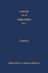 Cartas III. Cartas a los familiares (Cartas 1-173) - Cicéron - E-Book