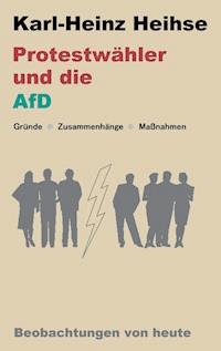 Protestwähler und die AfD - Karl-Heinz Heihse - E-Book