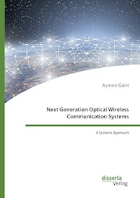 Next Generation Optical Wireless Communication Systems - Aymen Gatri - E-Book