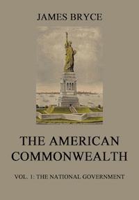 The American Commonwealth - James Bryce - E-Book