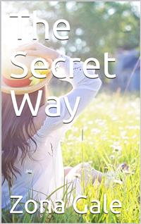 The Secret Way - Zona Gale - E-Book
