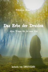 Das Erbe der Druiden - Christian Brand - E-Book