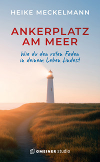 Ankerplatz am Meer - Heike Meckelmann - E-Book