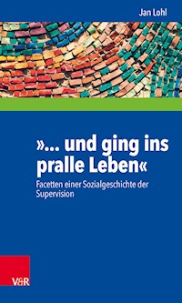»... und ging ins pralle Leben« - Jan Lohl - E-Book