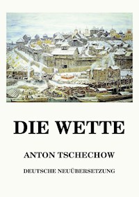 Die Wette - Anton Tschechow - E-Book