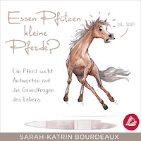Essen Pfützen kleine Pferde? - Sarah-Katrin Bourdeaux - Hörbuch