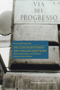 Die Gleichzeitigkeit des Ungleichzeitigen - Fernando Esposito - E-Book