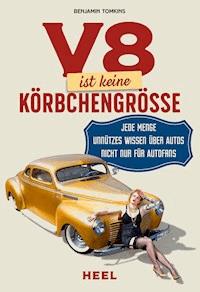 V8 ist keine Körbchengröße - Benjamin Tomkins - E-Book