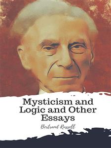 Mysticism and Logic and Other Essays - Bertrand Russell - E-Book