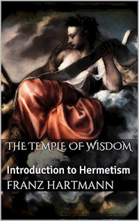 The Temple of Wisdom - Franz Hartmann - E-Book