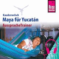 Reise Know-How Kauderwelsch AusspracheTrainer Maya für Yucatán -  Katrin Kolmer - Hörbuch