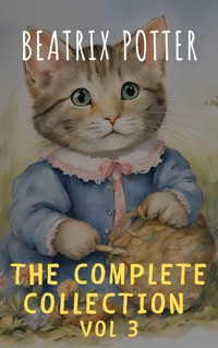 The Complete Beatrix Potter Collection vol 3 : Tales & Original Illustrations - Beatrix Potter - E-Book
