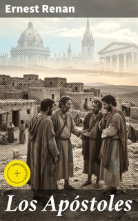 Los Apóstoles - Ernest Renan - E-Book