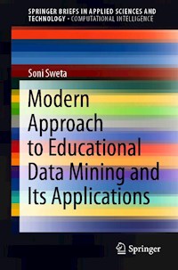 Modern Approach to Educational Data Mining and Its Applications - Soni Sweta - E-Book