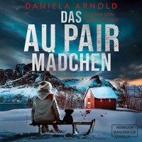Das Aupair Mädchen - Psychothriller (ungekürzt) - Daniela Arnold - Hörbuch