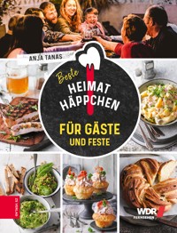 Heimathäppchen – Für Gäste und Feste - Anja Tanas - E-Book