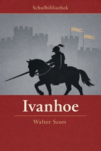 Ivanhoe - Walter Scott - E-Book