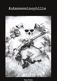 Autassassinophilie - Peter Pichler - E-Book