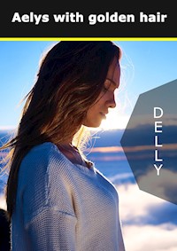 Aelys with golden hair - Delly - E-Book