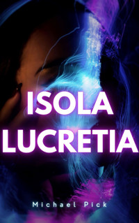 Isola Lucretia - Michael Pick - E-Book