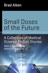 Small Doses of the Future - Brad Aiken - E-Book