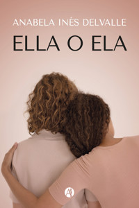 Ella o Ela - Anabela Inés Delvalle - E-Book
