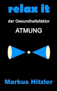 Relax it - Markus Hitzler - E-Book