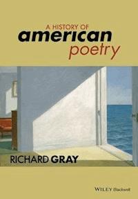 A History of American Poetry - Richard Gray - E-Book