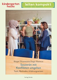 Souverän mit Konflikten umgehen - Tools, Methoden, Erfahrungswissen - Birgit Thurmann - E-Book