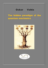 The hidden paradigm of the quantum mechanics - Oskar Valda - E-Book