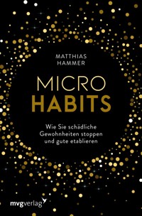 Micro Habits - Matthias Hammer - E-Book