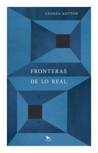 Fronteras de lo real - Andrea Kottow - E-Book
