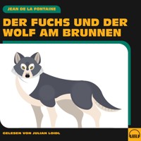 Der Fuchs und der Wolf am Brunnen - Jean de la Fontaine - Hörbuch