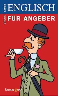 Englisch für Angeber - Gerald Drews - E-Book
