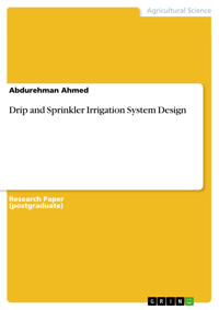 Drip and Sprinkler Irrigation System Design - Abdurehman Ahmed - E-Book