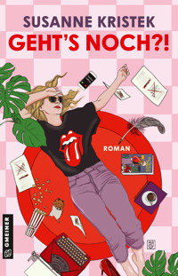 Geht’s noch?! - Susanne Kristek - E-Book